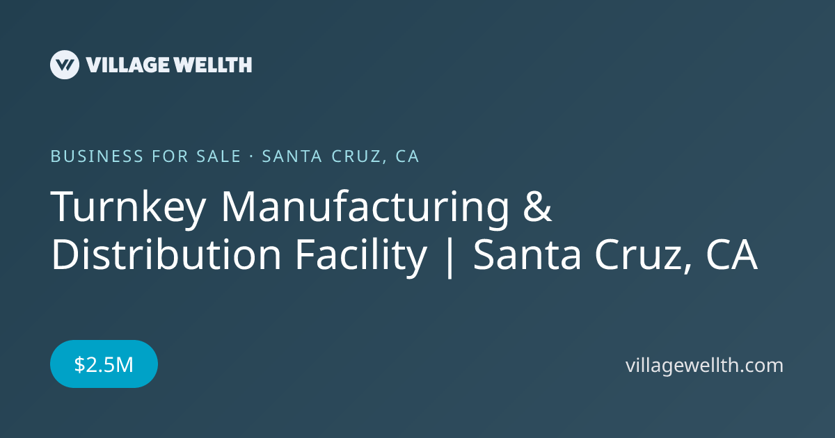 Turnkey Manufacturing & Distribution Facility | Santa Cruz, CA ...